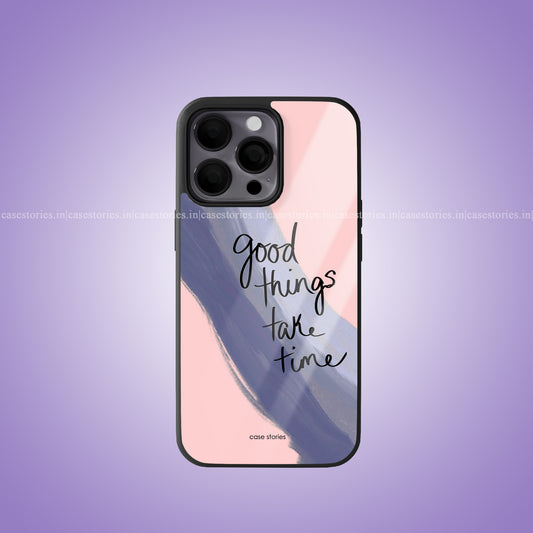 Good Things Take Time Aesthetic Quote Premium Glossy Phone Case